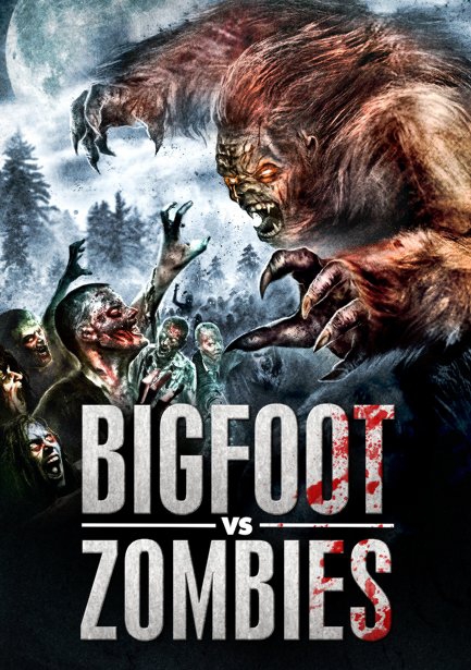  Bigfoot Vs. Zombies (2016)