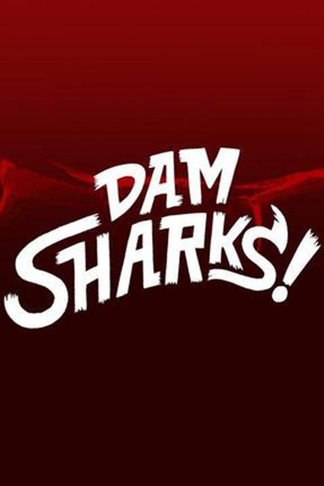  Dam Sharks (2016)