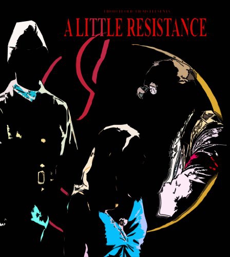  A Little Resistance (2016)