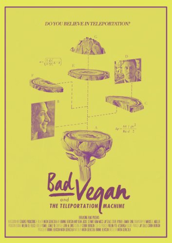  Bad Vegan and the Teleportation Machine (2016)