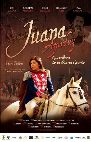  Juana Azurduy, Guerrillera de la Patria Grande (2016)