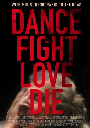  Dance Fight Love Die: With Mikis On the Road (2016)