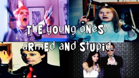  The Young Ones: Armed and Stupid (2016)