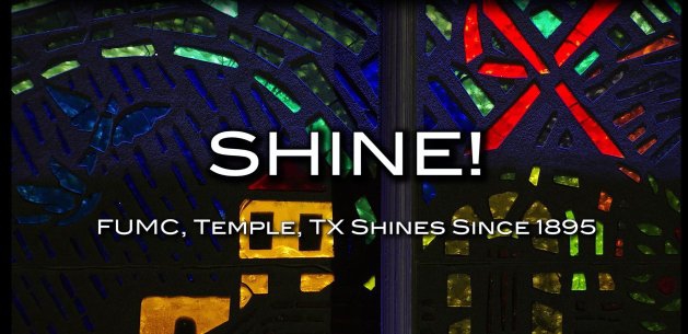 FUMC Temple, TX Shines Since 1895 (2016)