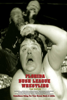  Florida Bush League Wrestling: The Movie (2017)