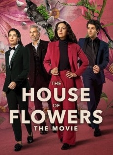 The House of Flowers: The Movie (2021)