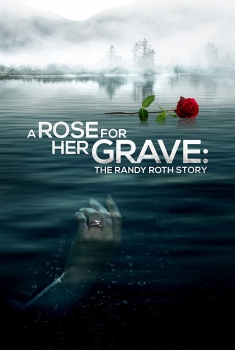  A Rose for Her Grave: The Randy Roth Story (2023)